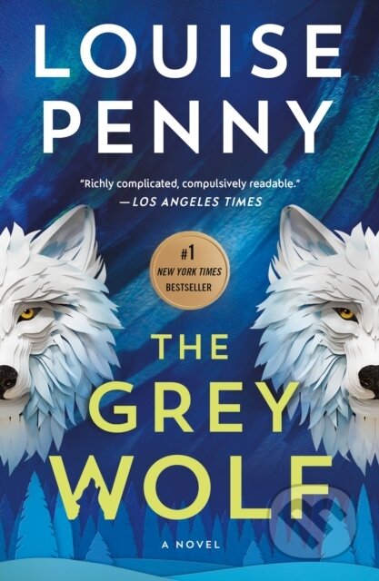 Kniha: Grey Wolf (Louise Penny). Minotaur Books, 2025 Kniha: Grey Wolf (Louise Penny). Minotaur Books, 2025