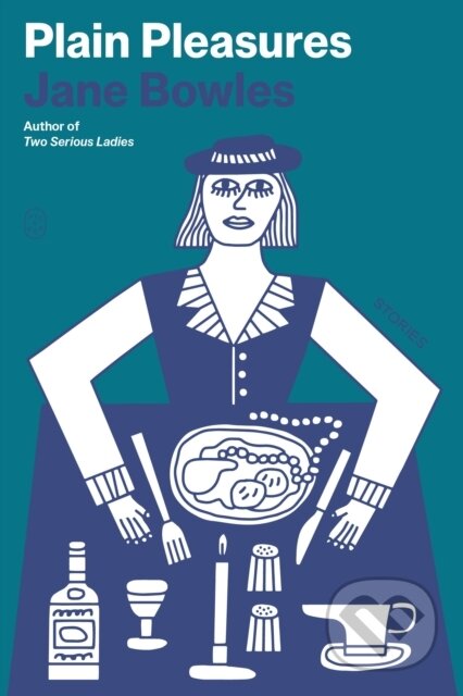 Kniha: Plain Pleasures (Jane Bowles). Picador, 2025 Kniha: Plain Pleasures (Jane Bowles). Picador, 2025