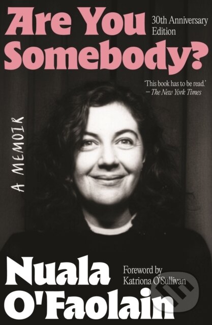 Kniha: ARE YOU SOMEBODY? (Nuala O'Faolain). New Island Books, 2026 Kniha: ARE YOU SOMEBODY? (Nuala O'Faolain). New Island Books, 2026