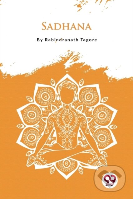 Kniha: Sadhana (Rabindranath Tagore). Double 9 Books LLP, 2022 Kniha: Sadhana (Rabindranath Tagore). Double 9 Books LLP, 2022
