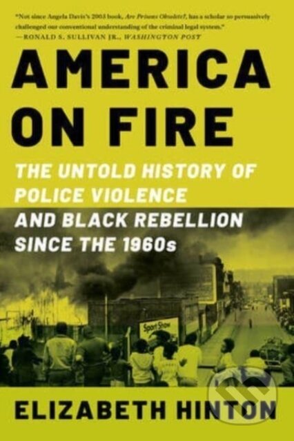 Kniha: America on Fire (Elizabeth Hinton). Liveright, 2022 Kniha: America on Fire (Elizabeth Hinton). Liveright, 2022