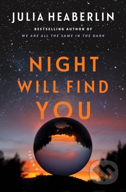 Kniha: Night Will Find You (Julia Heaberlin). Flatiron Books, 2024 Kniha: Night Will Find You (Julia Heaberlin). Flatiron Books, 2024