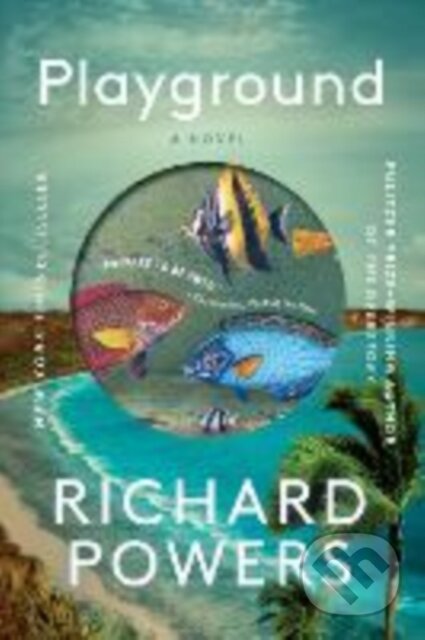 Kniha: Playground (Richard Powers). W. W. Norton & Company, 2025 Kniha: Playground (Richard Powers). W. W. Norton & Company, 2025