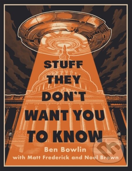 Kniha: Stuff They Don't Want You to Know (Ben Bowlin, Noel Brown a Matt Frederick). Flatiron Books, 2022 Kniha: Stuff They Don't Want You to Know (Ben Bowlin, Noel Brown a Matt Frederick). Flatiron Books, 2022