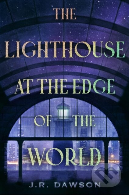 Kniha: Lighthouse at the Edge of the World (J.R. Dawson). Tor Books, 2025 Kniha: Lighthouse at the Edge of the World (J.R. Dawson). Tor Books, 2025