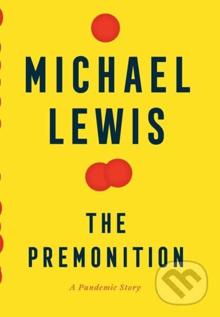 Kniha: Premonition (Michael Lewis). W. W. Norton & Company, 2021 Kniha: Premonition (Michael Lewis). W. W. Norton & Company, 2021