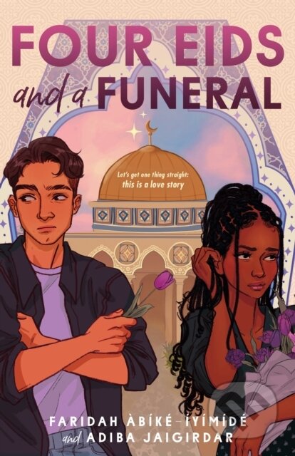 Kniha: Four Eids and a Funeral (Adiba Jaigirdar a Faridah Abike-Iyimide). Feiwel and Friends, 2024 Kniha: Four Eids and a Funeral (Adiba Jaigirdar a Faridah Abike-Iyimide). Feiwel and Friends, 2024