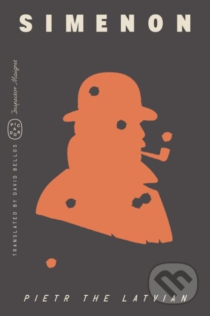 Kniha: Pietr the Latvian (Inspector Maigret) (Georges Simenon). Picador, 2025 Kniha: Pietr the Latvian (Inspector Maigret) (Georges Simenon). Picador, 2025