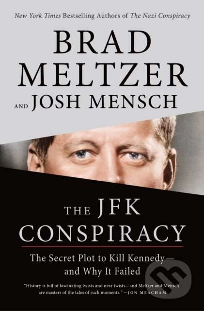Kniha: JFK Conspiracy (Brad Meltzer a Josh Mensch). Flatiron Books, 2025 Kniha: JFK Conspiracy (Brad Meltzer a Josh Mensch). Flatiron Books, 2025