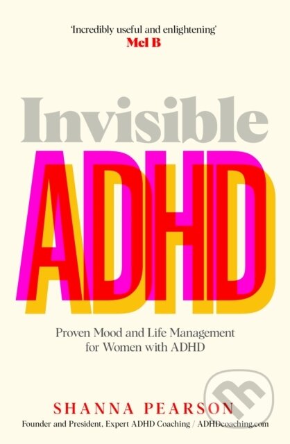 Kniha: Invisible ADHD (Shanna Pearson). Bluebird, 2025 Kniha: Invisible ADHD (Shanna Pearson). Bluebird, 2025