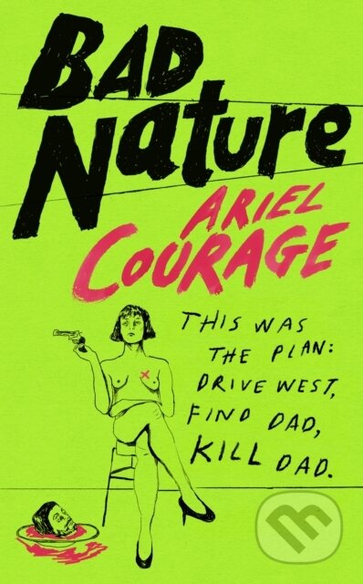 Kniha: Bad Nature (Ariel Courage). Chatto and Windus, 2025 Kniha: Bad Nature (Ariel Courage). Chatto and Windus, 2025