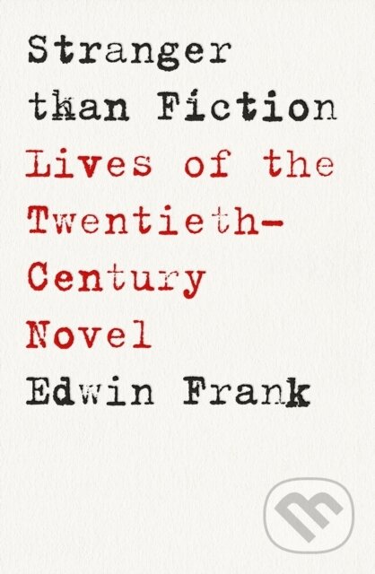 Kniha: Stranger Than Fiction (Edwin Frank). Fern Press, 2024 Kniha: Stranger Than Fiction (Edwin Frank). Fern Press, 2024