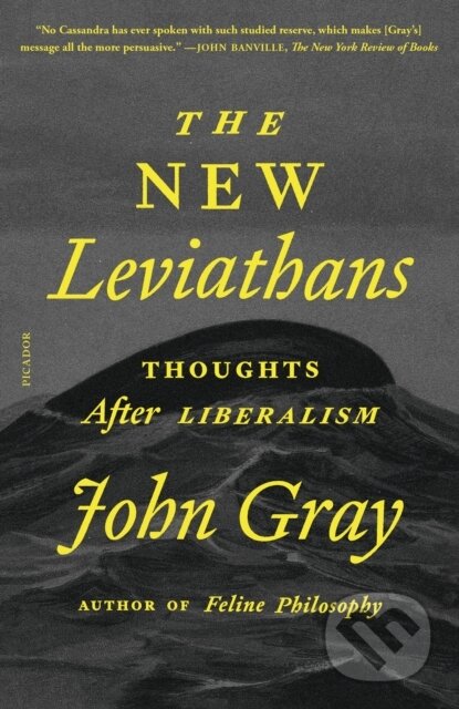 Kniha: New Leviathans (John Gray). Picador, 2024 Kniha: New Leviathans (John Gray). Picador, 2024