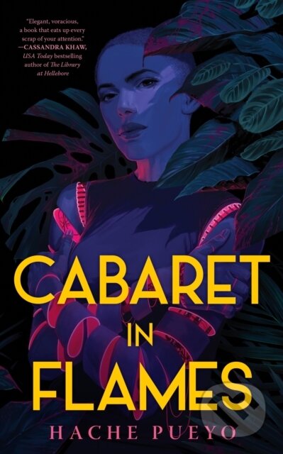 Kniha: Cabaret in Flames (Hache Pueyo). Tordotcom, 2026 Kniha: Cabaret in Flames (Hache Pueyo). Tordotcom, 2026