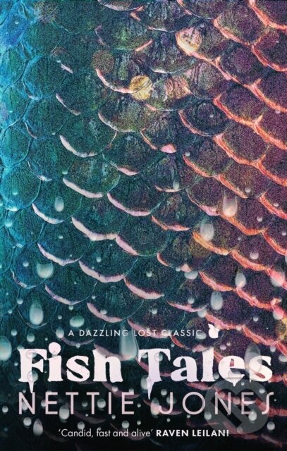 Kniha: Fish Tales (Nettie Jones). Virago, 2025 Kniha: Fish Tales (Nettie Jones). Virago, 2025
