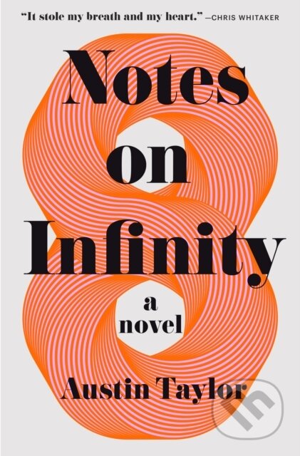 Kniha: Notes on Infinity (Austin Taylor). Celadon Books, 2025 Kniha: Notes on Infinity (Austin Taylor). Celadon Books, 2025