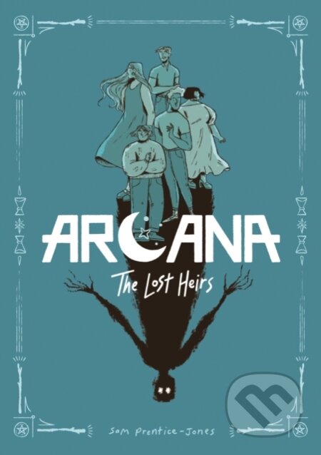 Kniha: Arcana: The Lost Heirs (Sam Prentice-Jones). Feiwel and Friends, 2025 Kniha: Arcana: The Lost Heirs (Sam Prentice-Jones). Feiwel and Friends, 2025