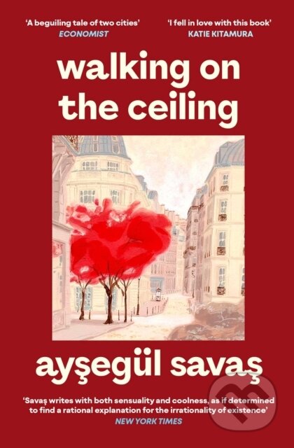 Kniha: Walking on the Ceiling (Aysegul Savas). Scribner, 2026 Kniha: Walking on the Ceiling (Aysegul Savas). Scribner, 2026