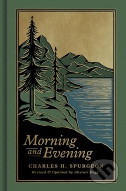 Kniha: Morning and Evening (Charles H. Spurgeon). Crossway Books, 2025 Kniha: Morning and Evening (Charles H. Spurgeon). Crossway Books, 2025