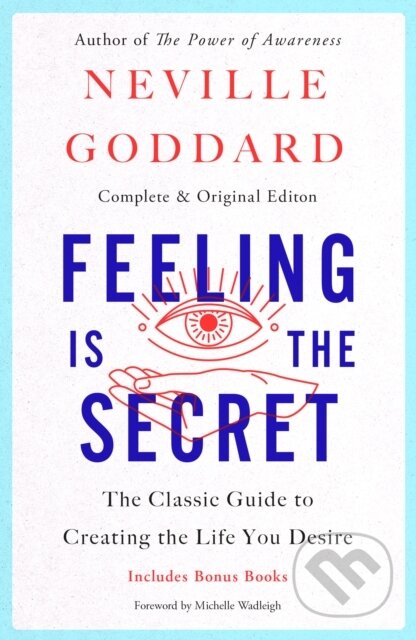 Kniha: Feeling Is the Secret (Neville Goddard). , 2024 Kniha: Feeling Is the Secret (Neville Goddard). , 2024