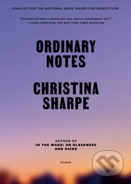 Kniha: Ordinary Notes (Christina Sharpe). Picador, 2025 Kniha: Ordinary Notes (Christina Sharpe). Picador, 2025
