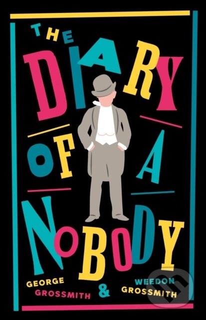 Kniha: The Diary of a Nobody (George Grossmith a Weedon Grossmith). Alma Classics, 2026 Kniha: The Diary of a Nobody (George Grossmith a Weedon Grossmith). Alma Classics, 2026