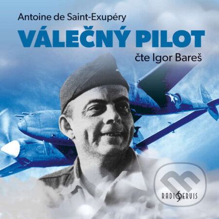 Audiokniha: Válečný pilot (Antoine de Saint-Exupéry). Radioservis, 2026 Audiokniha: Válečný pilot (Antoine de Saint-Exupéry). Radioservis, 2026