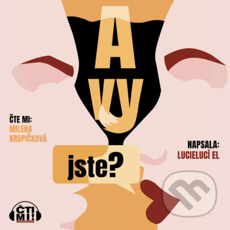 Audiokniha: A vy jste? (LucieLucí El). Čti mi!, 2026 Audiokniha: A vy jste? (LucieLucí El). Čti mi!, 2026