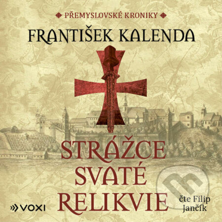 Audiokniha: Strážce svaté relikvie (František Kalenda). Voxi, 2026 Audiokniha: Strážce svaté relikvie (František Kalenda). Voxi, 2026