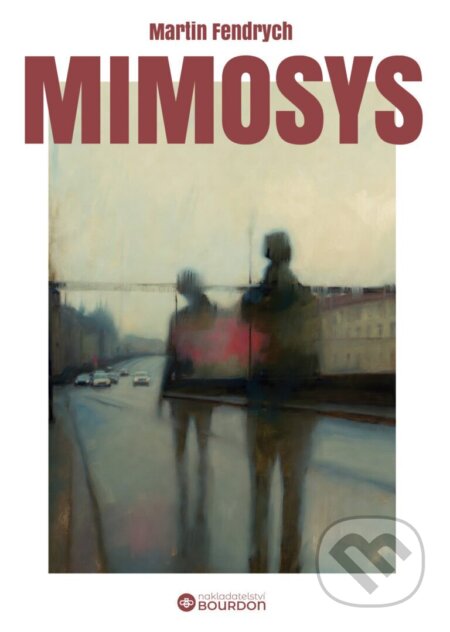 Kniha: Mimosys (Martin Fendrych). Bourdon, 2026 Kniha: Mimosys (Martin Fendrych). Bourdon, 2026