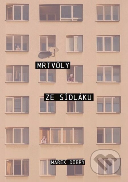 Kniha: Mrtvoly ze sídláku (Marek Dobrý). Okraj media, 2026 Kniha: Mrtvoly ze sídláku (Marek Dobrý). Okraj media, 2026