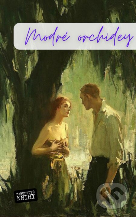 E-kniha: Modré orchidey (Anonym). Zabudnuté knihy, 2026 E-kniha: Modré orchidey (Anonym). Zabudnuté knihy, 2026