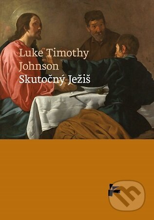 Kniha: Skutočný Ježiš (Luke Timothy Johnson). Minor, 2026 Kniha: Skutočný Ježiš (Luke Timothy Johnson). Minor, 2026