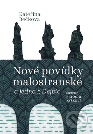 Kniha: Nové povídky malostranské a jedna z Dejvic (Kateřina Bečková). Schola ludus-Pragensia, 2026 Kniha: Nové povídky malostranské a jedna z Dejvic (Kateřina Bečková). Schola ludus-Pragensia, 2026