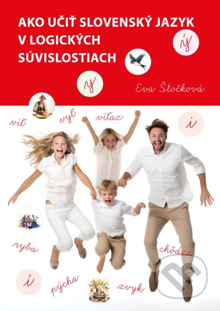 E-kniha: Ako učiť slovenský jazyk v logických súvislostiach (Eva Štočková). SJ - lastovička s.r.o., 2025 E-kniha: Ako učiť slovenský jazyk v logických súvislostiach (Eva Štočková). SJ - lastovička s.r.o., 2025