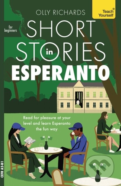 Kniha: Short Stories in Esperanto for Beginners (Olly Richards). John Murray, 2026 Kniha: Short Stories in Esperanto for Beginners (Olly Richards). John Murray, 2026
