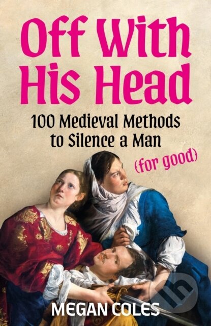 Kniha: Off With His Head (Megan Coles). Headline Publishing Group, 2026 Kniha: Off With His Head (Megan Coles). Headline Publishing Group, 2026