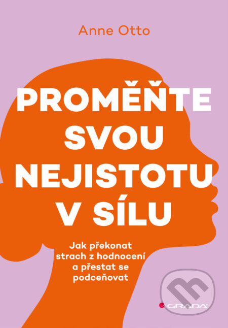 E-kniha: Proměňte svou nejistotu v sílu (Otto Anne). Grada, 2026 E-kniha: Proměňte svou nejistotu v sílu (Otto Anne). Grada, 2026