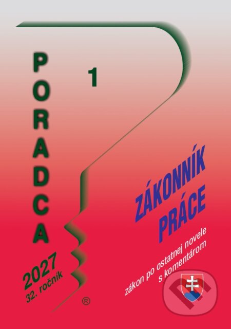 Kniha: Zákonník práce s komentárom (Poradca s.r.o.). Poradca s.r.o., 2026 Kniha: Zákonník práce s komentárom (Poradca s.r.o.). Poradca s.r.o., 2026