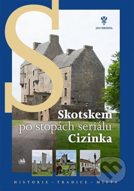 Kniha: Skotskem po stopách seriálu Cizinka (Jan Hrdina). Cosmopolis, 2026 Kniha: Skotskem po stopách seriálu Cizinka (Jan Hrdina). Cosmopolis, 2026