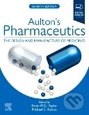 Kniha: Aulton's Pharmaceutics: The Design and Manufacture of Medicines, 7th Edition (Taylor & Aulton). Elsevier Science, 2026 Kniha: Aulton's Pharmaceutics: The Design and Manufacture of Medicines, 7th Edition (Taylor & Aulton). Elsevier Science, 2026