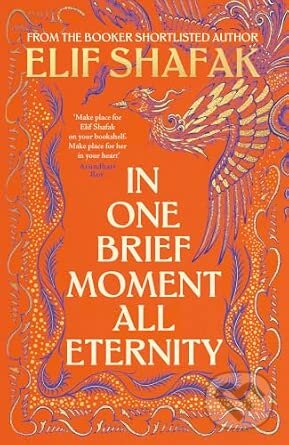 Kniha: In One Brief Moment All Eternity (Elif Shafak). Penguin Books, 2026 Kniha: In One Brief Moment All Eternity (Elif Shafak). Penguin Books, 2026