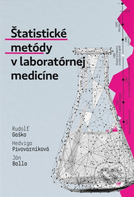 Kniha: Štatistické metódy v laboratórnej medicíne (Rudolf Gaško, Hedviga Pivovarníková a Ján Balla). EQUILIBRIA, 2026 Kniha: Štatistické metódy v laboratórnej medicíne (Rudolf Gaško, Hedviga Pivovarníková a Ján Balla). EQUILIBRIA, 2026