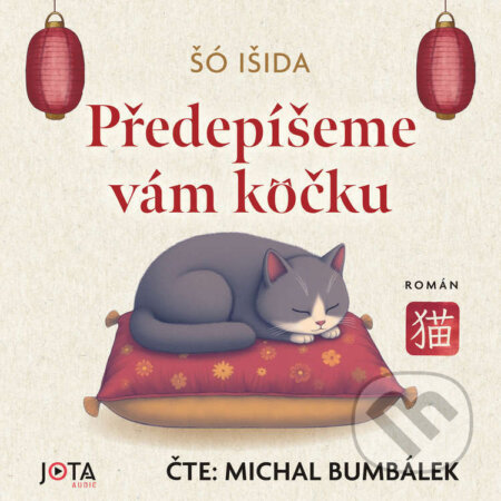 Audiokniha: Předepíšeme vám kočku (Šó Išida). Jota, 2026 Audiokniha: Předepíšeme vám kočku (Šó Išida). Jota, 2026