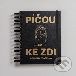 Kniha: Píčou ke zdi (Autorský kolektiv). tranzit.cz, 2026 Kniha: Píčou ke zdi (Autorský kolektiv). tranzit.cz, 2026