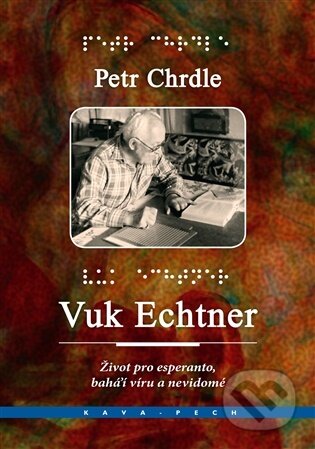 Kniha: Vuk Echtner (Petr Chrdle). KAVA-PECH, 2026 Kniha: Vuk Echtner (Petr Chrdle). KAVA-PECH, 2026