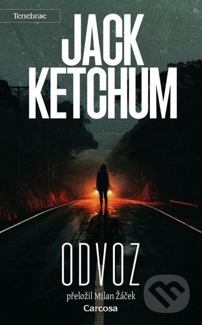 Kniha: Odvoz (Jack Ketchum). Carcosa, 2026 Kniha: Odvoz (Jack Ketchum). Carcosa, 2026