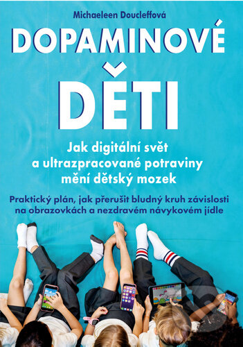 Kniha: Dopaminové děti (Michaeleen Doucleff). Rybka Publishers, 2026 Kniha: Dopaminové děti (Michaeleen Doucleff). Rybka Publishers, 2026