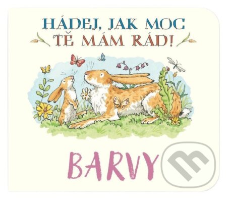 Kniha: Barvy Hádej, jak moc tě mám rád! (Sam McBratney). Svojtka&Co., 2026 Kniha: Barvy Hádej, jak moc tě mám rád! (Sam McBratney). Svojtka&Co., 2026