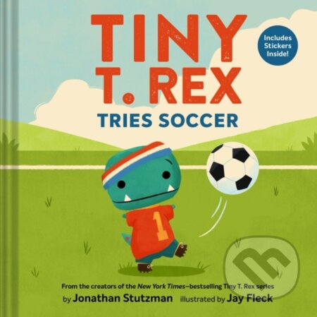 Kniha: Tiny T. Rex Tries Soccer (Jonathan Stutzman). Chronicle Books, 2026 Kniha: Tiny T. Rex Tries Soccer (Jonathan Stutzman). Chronicle Books, 2026